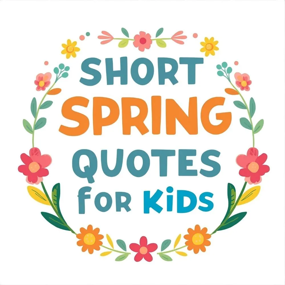 Short Spring Quotes for Kids