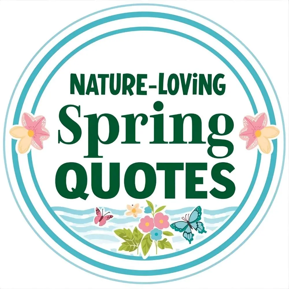 Nature-Loving Spring Quotes for Kids