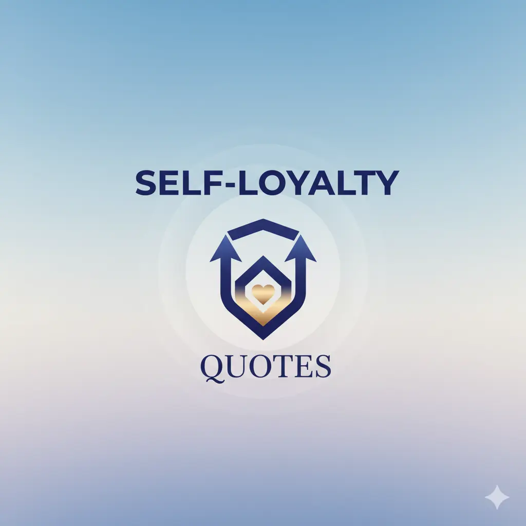 Self-Loyalty Quotes