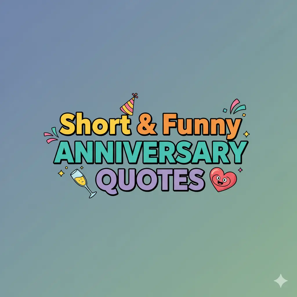 Short & Funny Anniversary Quotes