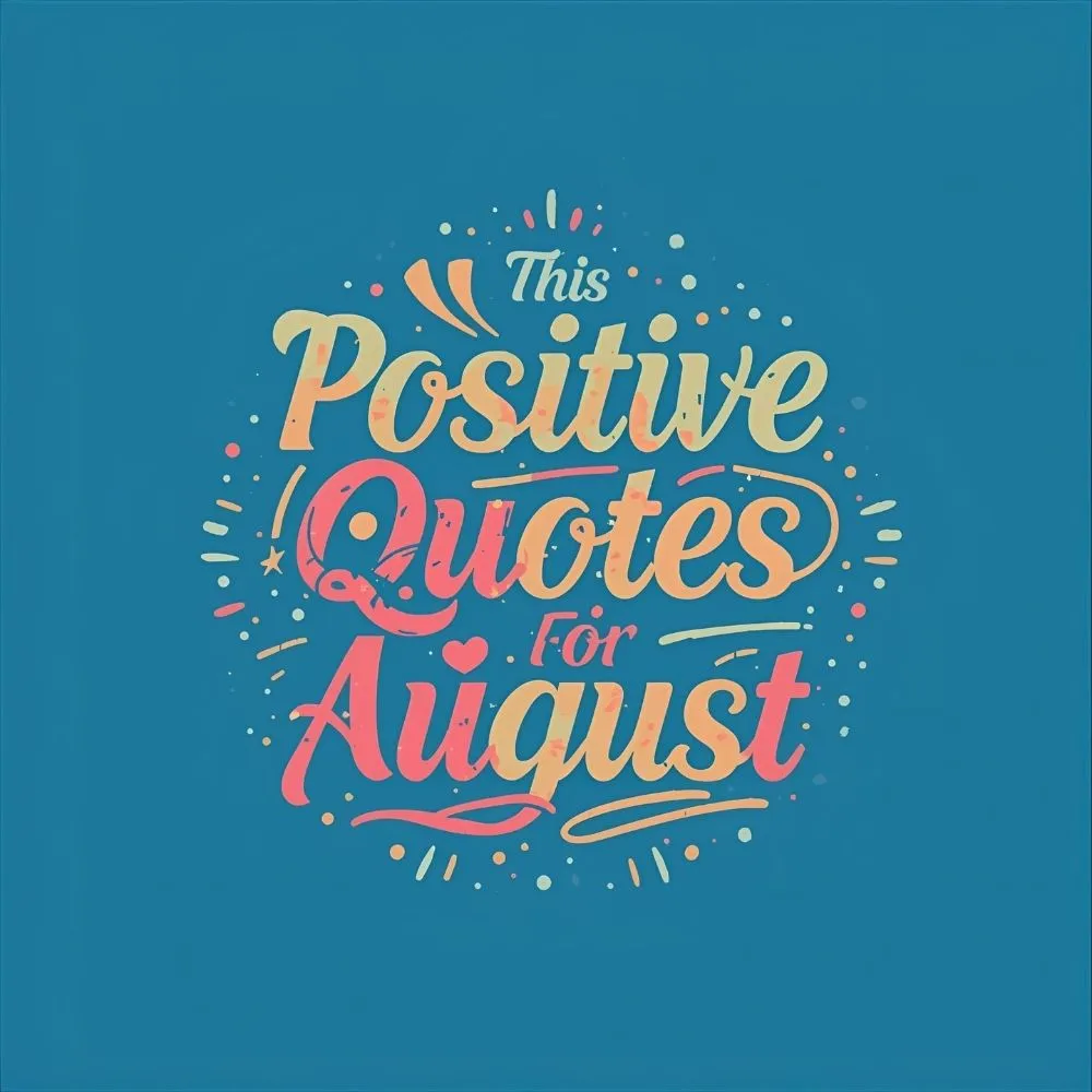 Positive Quotes for August