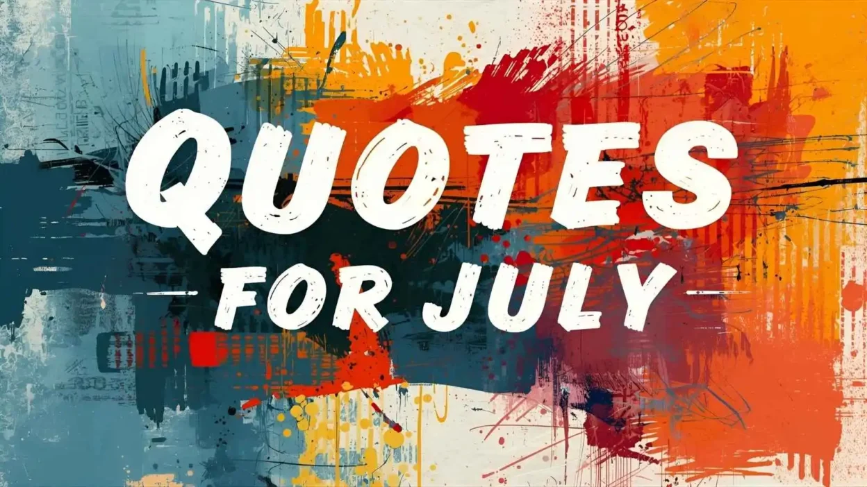 Quotes for July