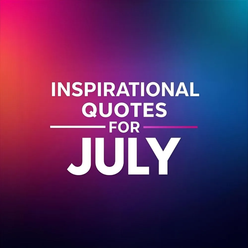 Inspirational Quotes for July