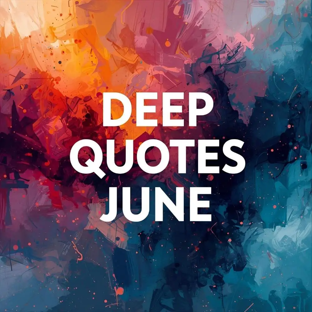 Deep Quotes for June