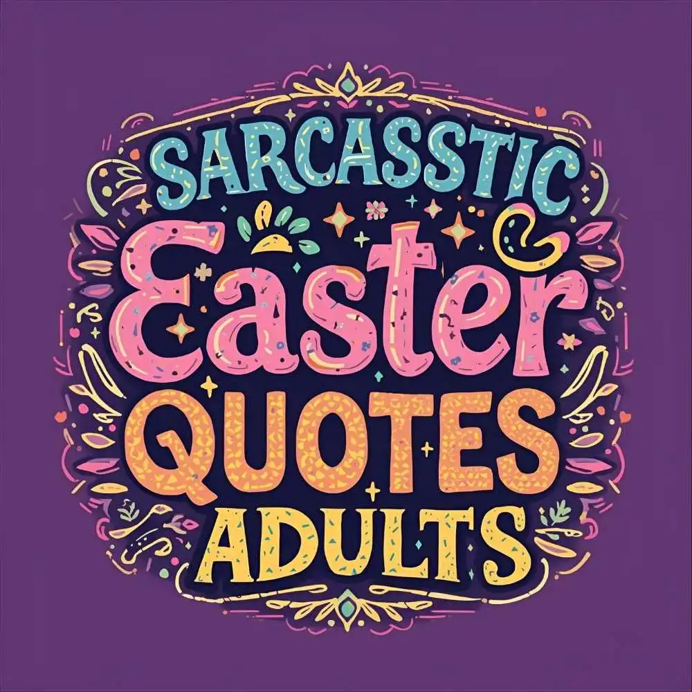 Sarcastic Easter Quotes for Adults