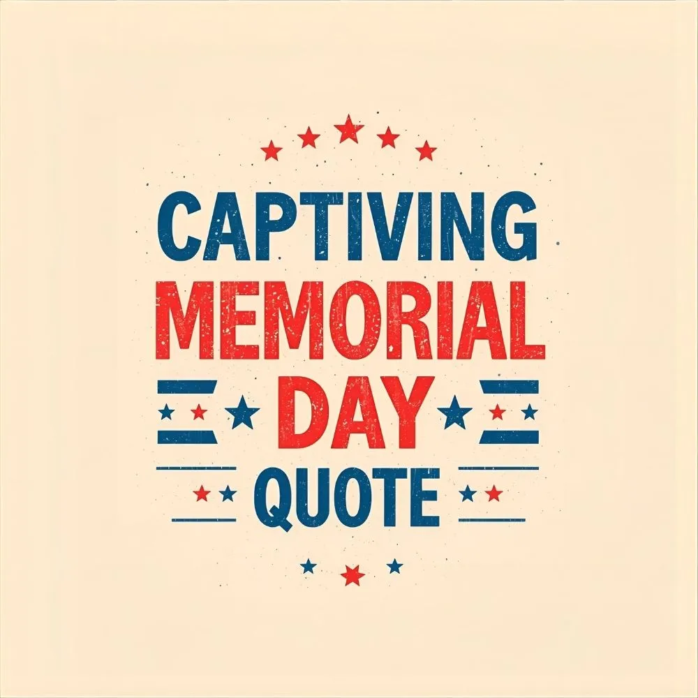 Captivating Memorial Day Quotes for Social Media