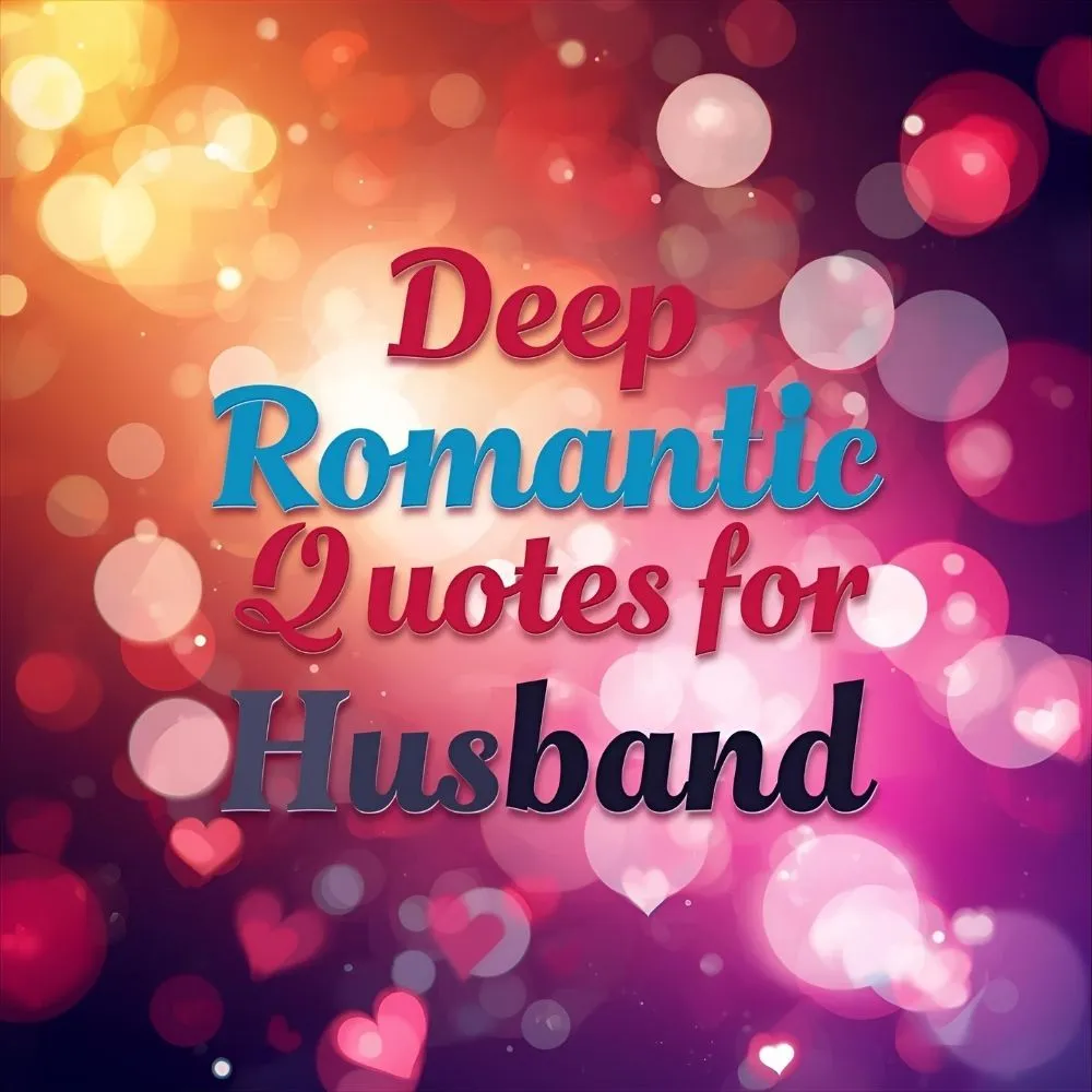 Deep Romantic Quotes for Husband
