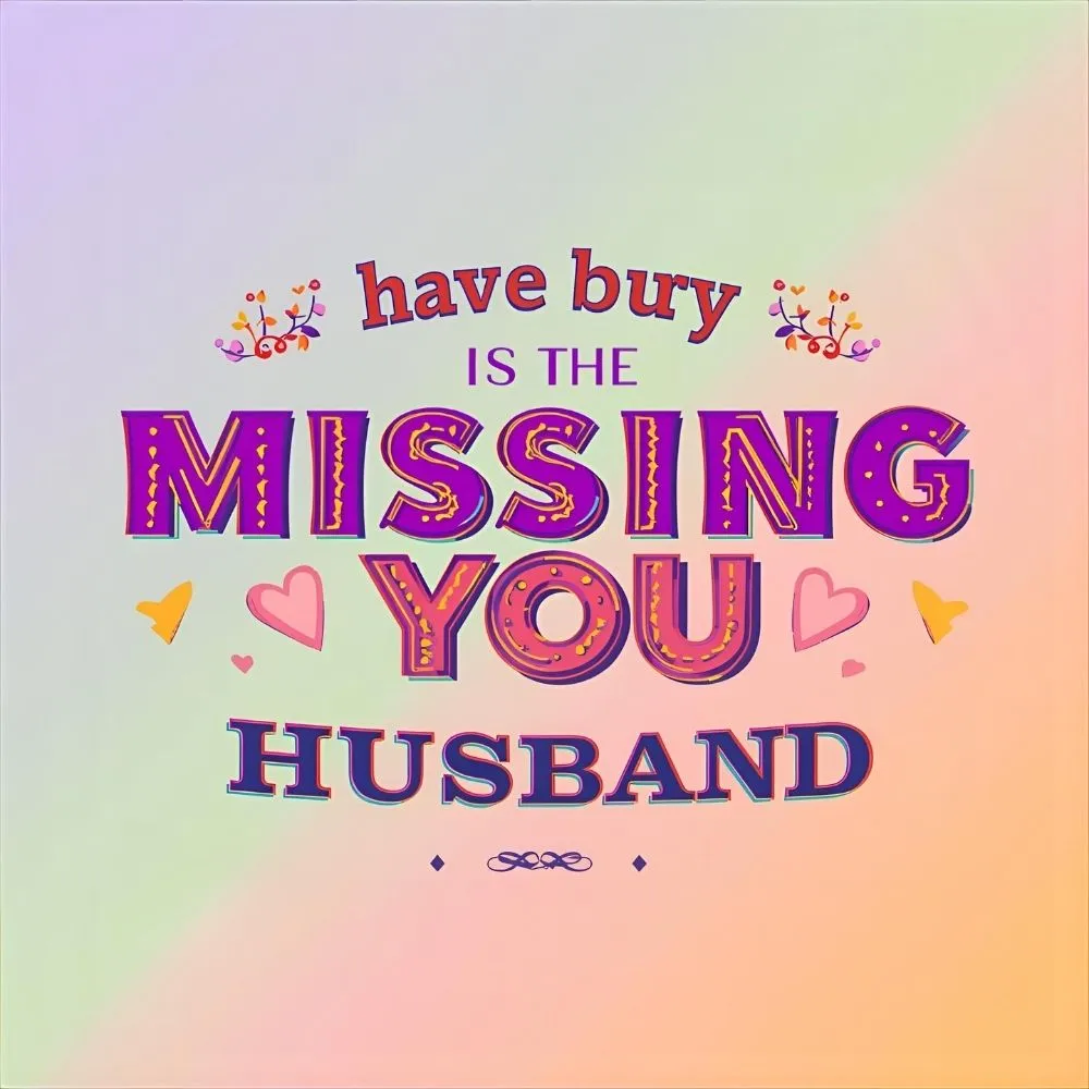 Missing You Romantic Quotes for Husband
