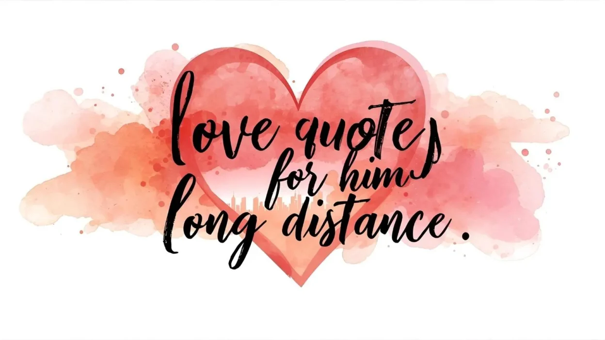 Love Quotes for Him Long Distance