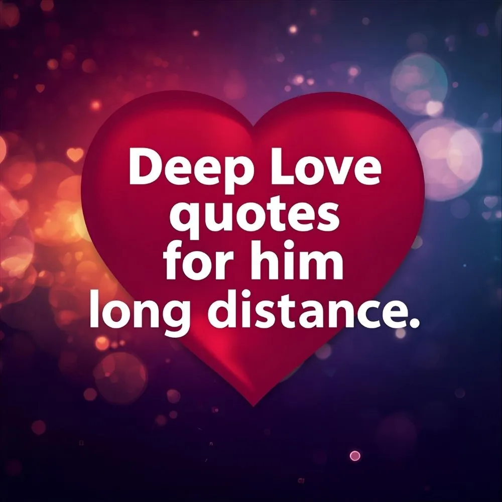 Deep Love Quotes for Him Long Distance