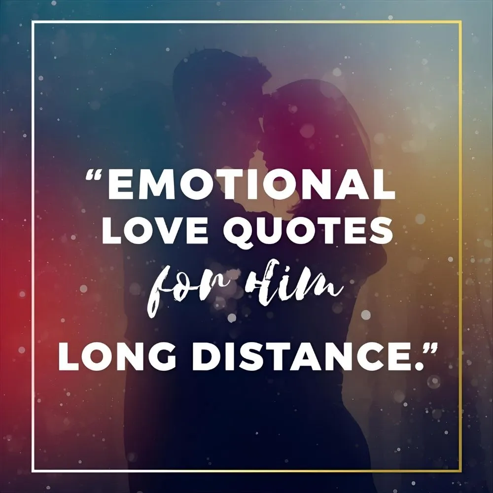 Emotional Love Quotes for Him Long Distance