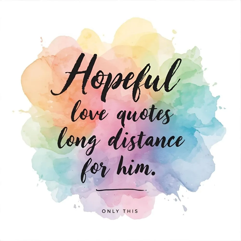 Hopeful Love Quotes for Him Long Distance