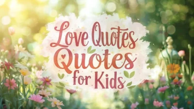 Love Quotes for Kids