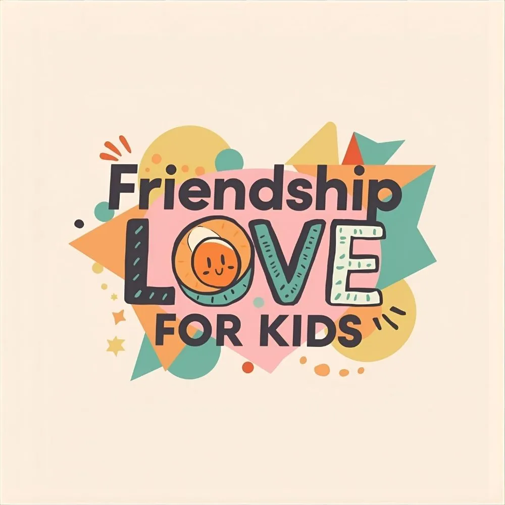 Friendship Love Quotes for Kids