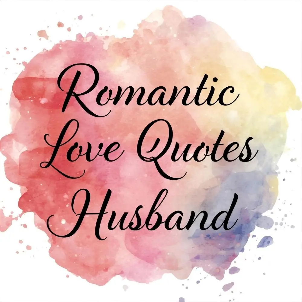 Romantic Love Quotes for My Husband
