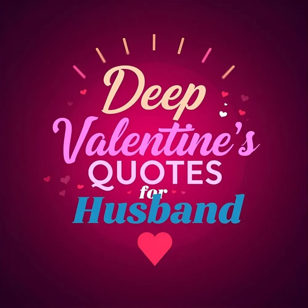 Deep Valentine’s Quotes for Husband