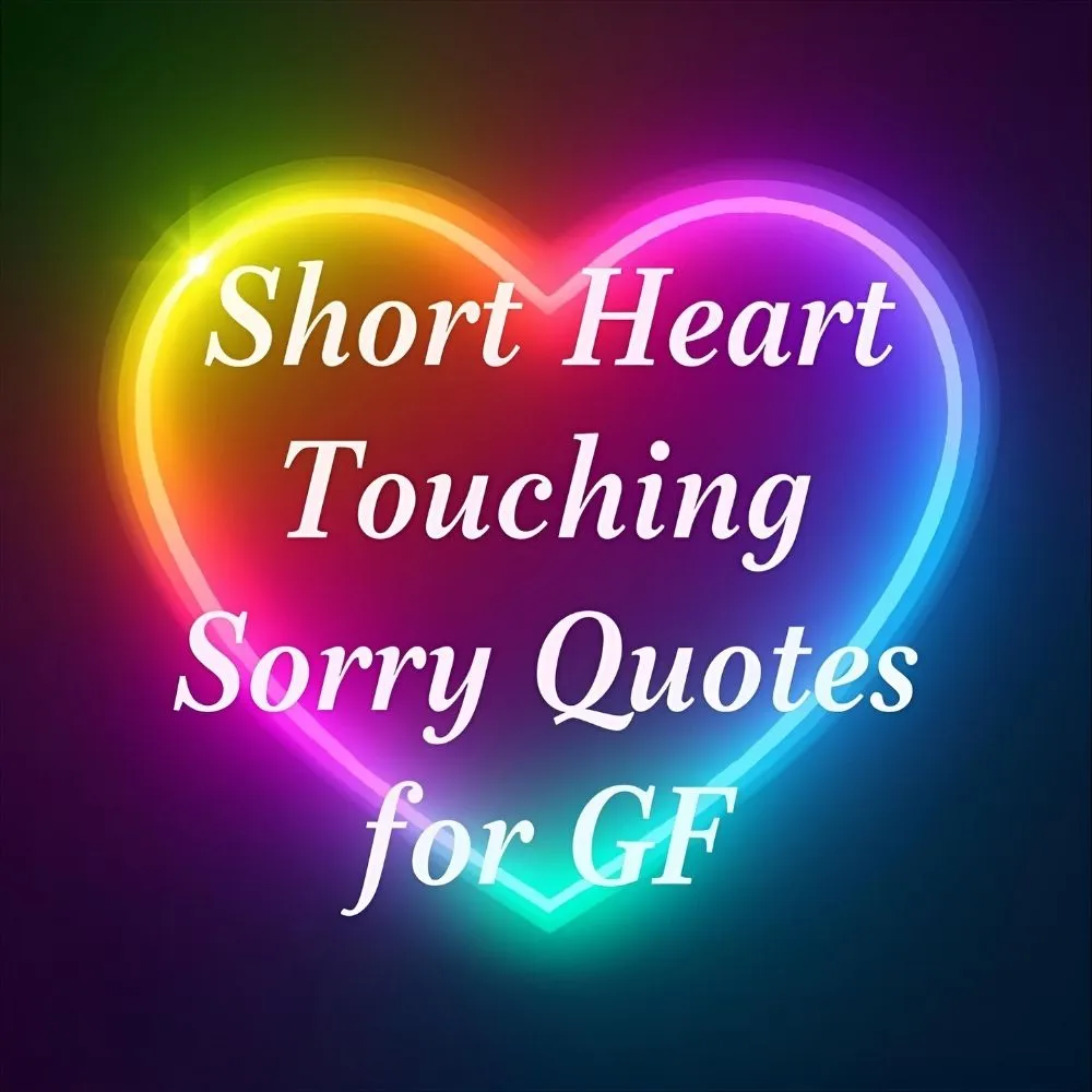 Short Heart Touching Sorry Quotes for GF