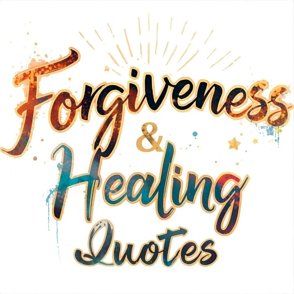 Forgiveness & Healing Quotes