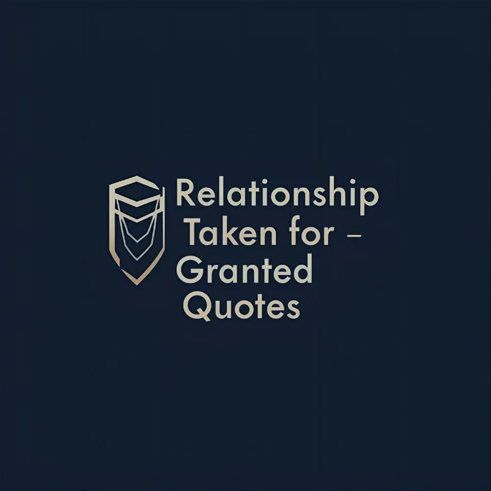 Relationship Taken for Granted Quotes