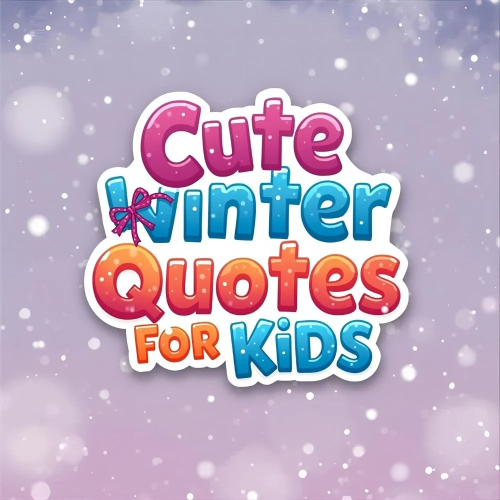 Cute Winter Quotes for Kids