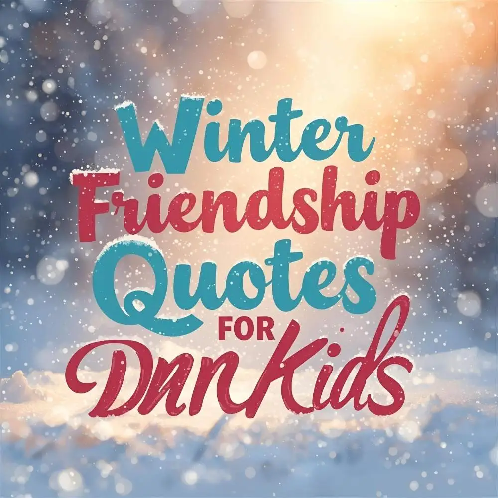 Winter Friendship Quotes for Kids