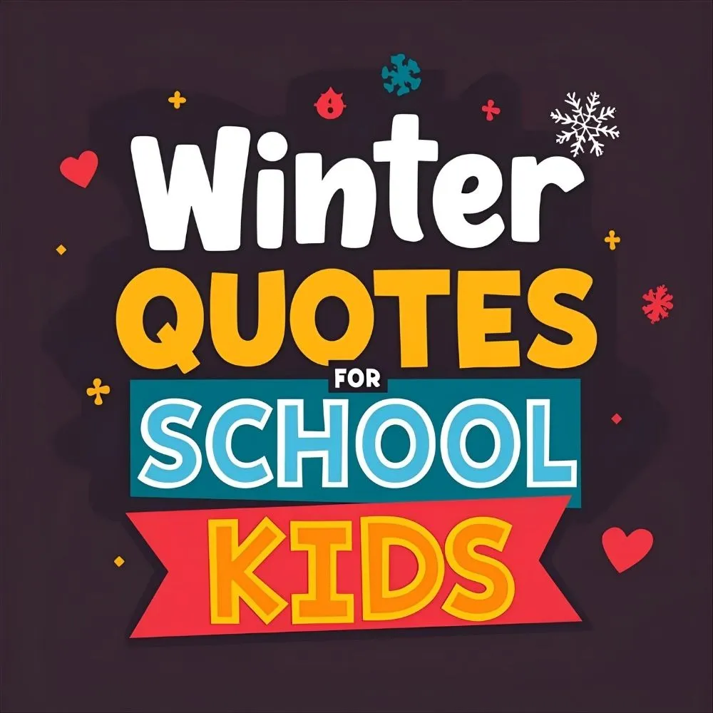 Winter Quotes for School Kids