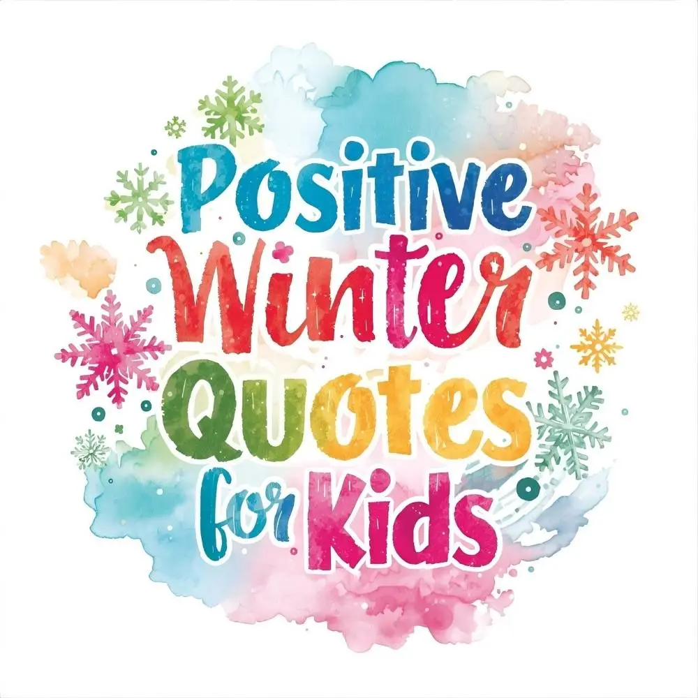 Positive Winter Quotes for Kids