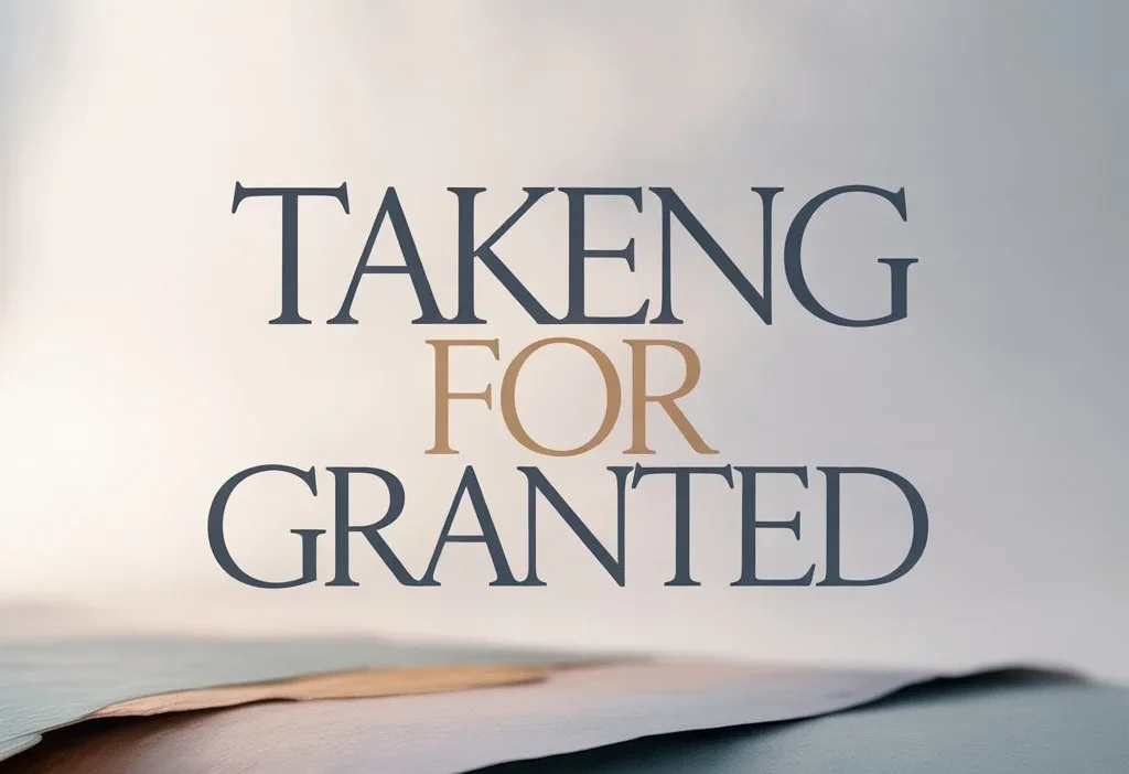 Taken for Granted Quotes