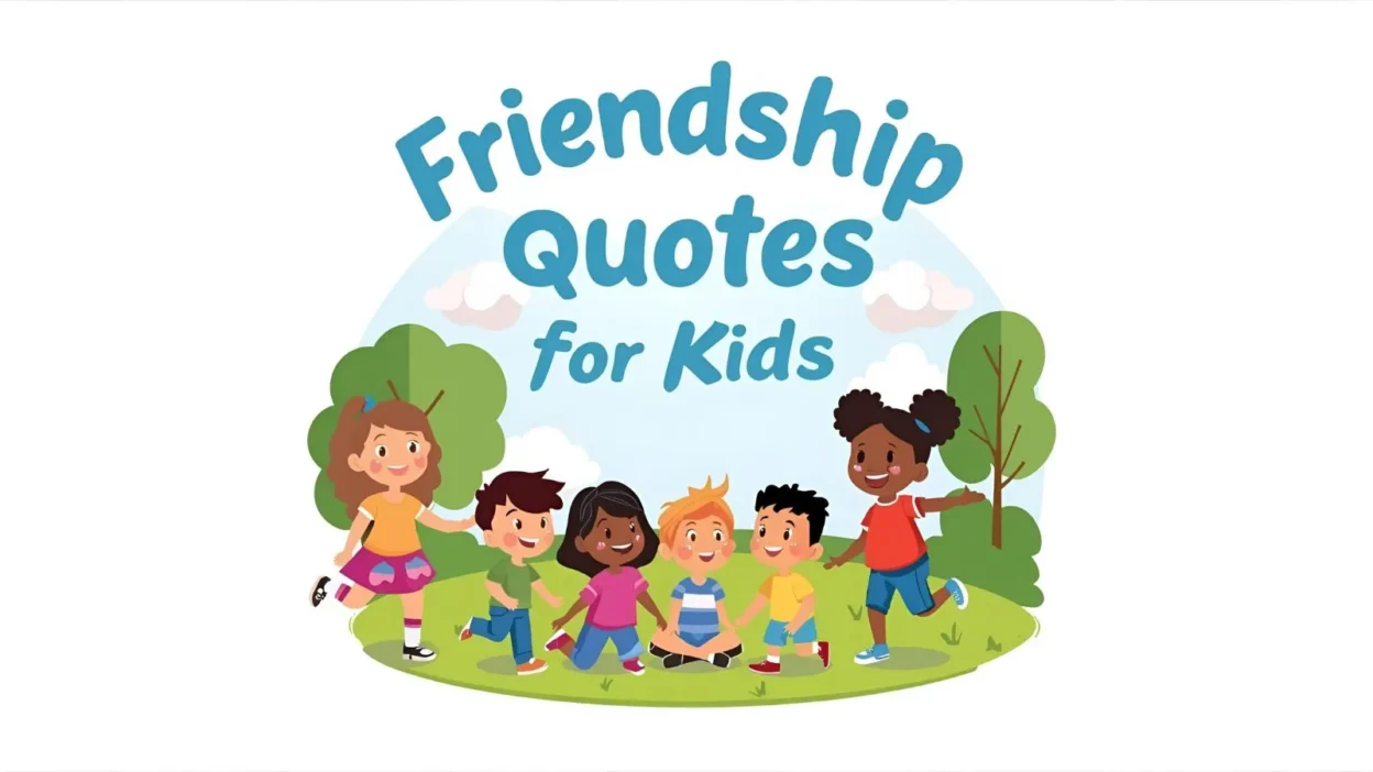 Friendship Quotes for Kids