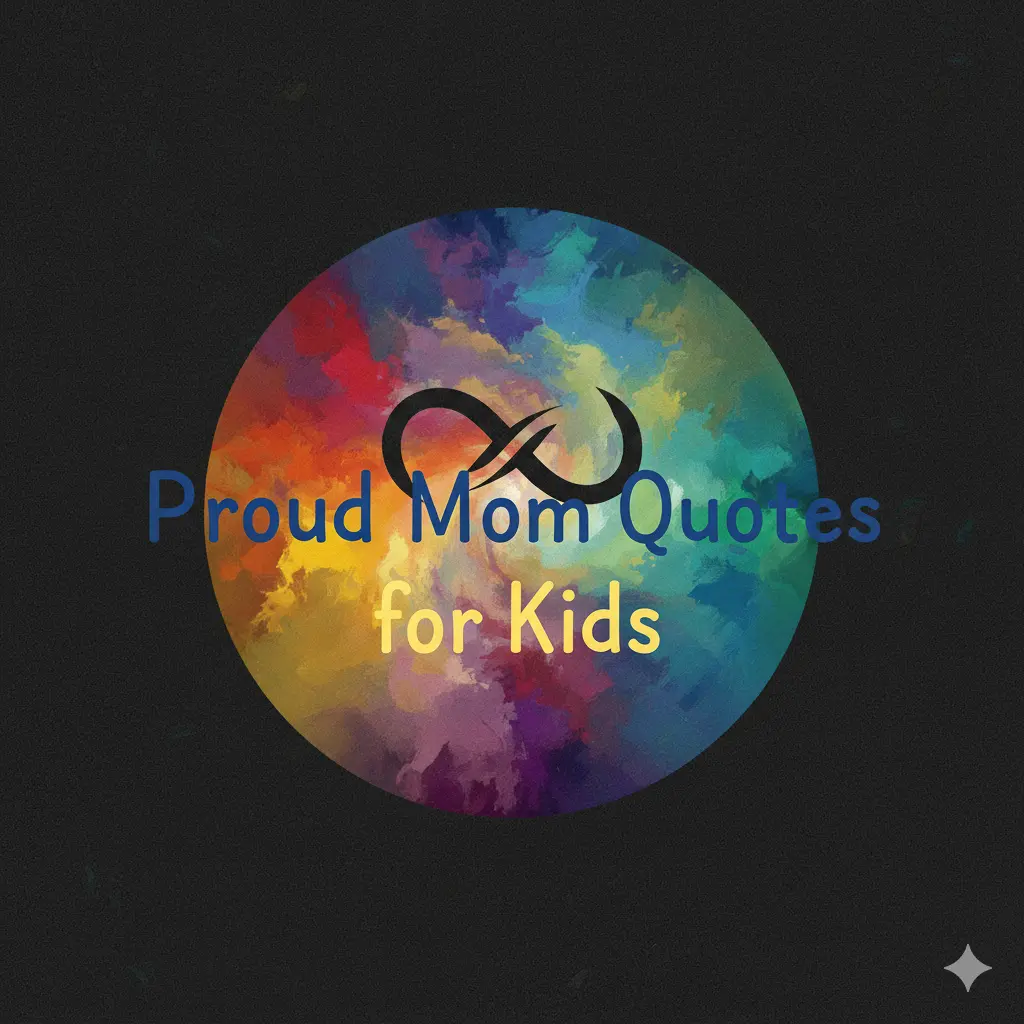Proud Mom Quotes for Kids