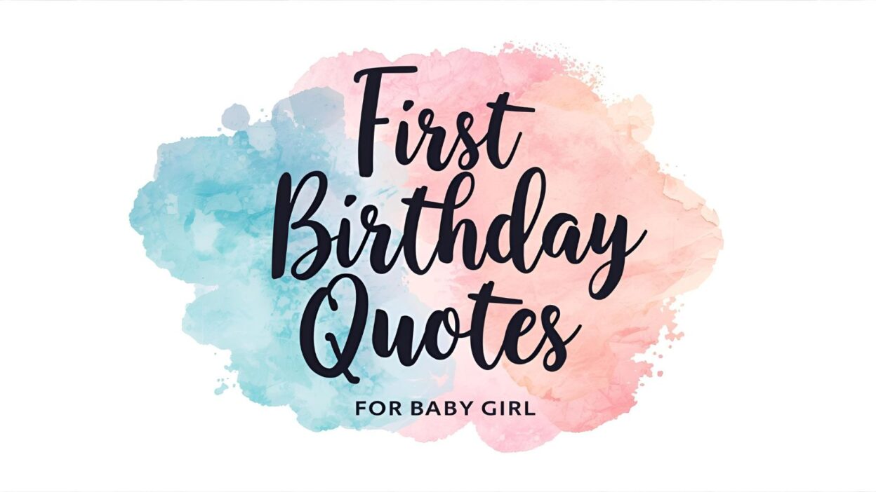 First Birthday Quotes for Baby Girl