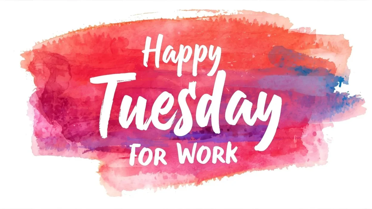 Happy Tuesday Quotes for Work