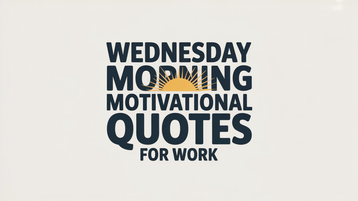 Wednesday Morning Motivational Quotes for Work