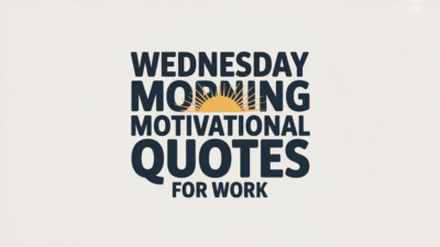Wednesday Morning Motivational Quotes for Work