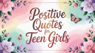 Positive Quotes for Teen Girls