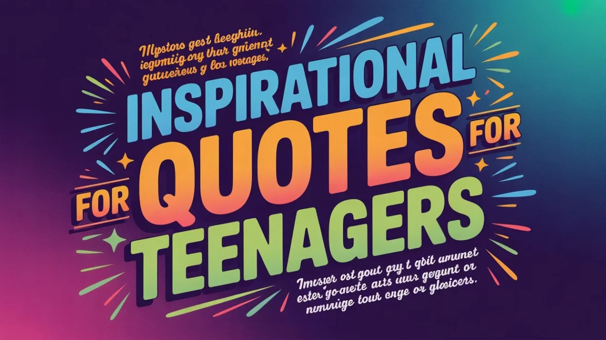 Inspirational Quotes for Teenagers