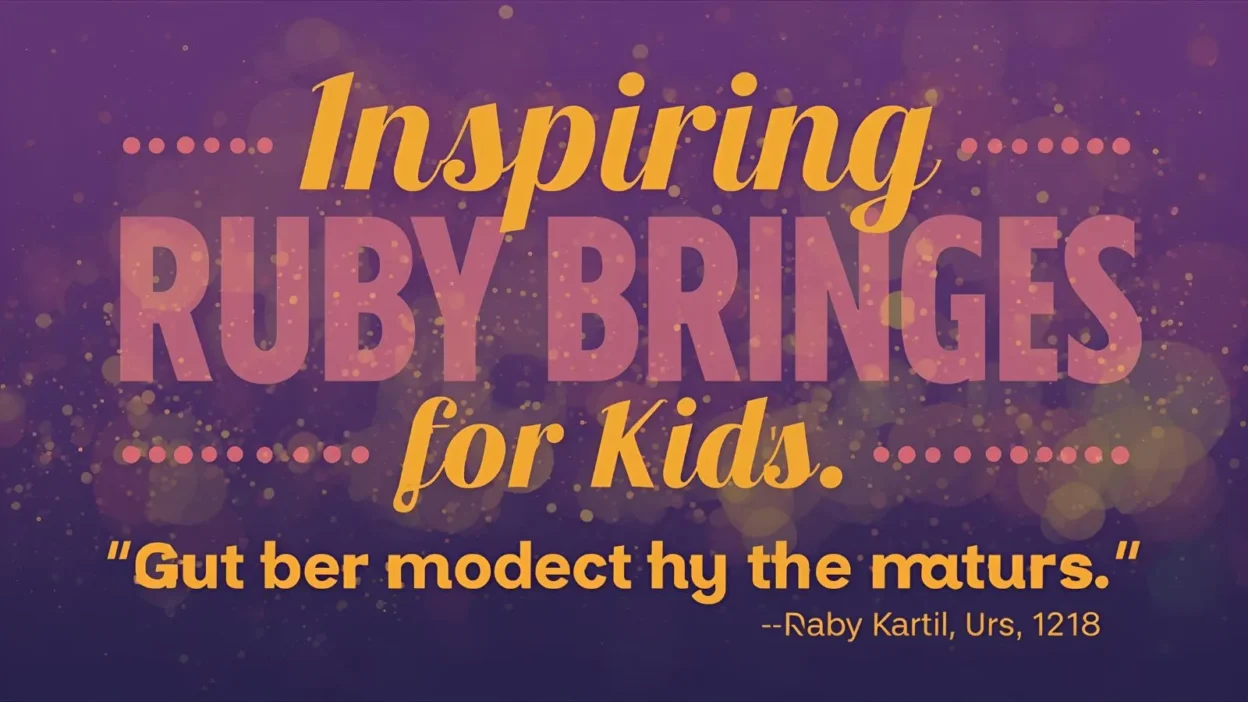 Inspiring Ruby Bridges Quotes for Kids