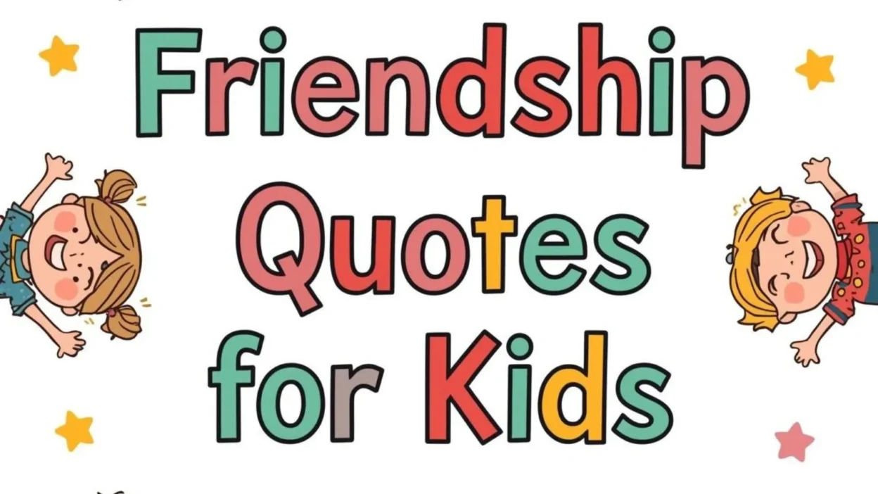 Friendship Quotes for Kids